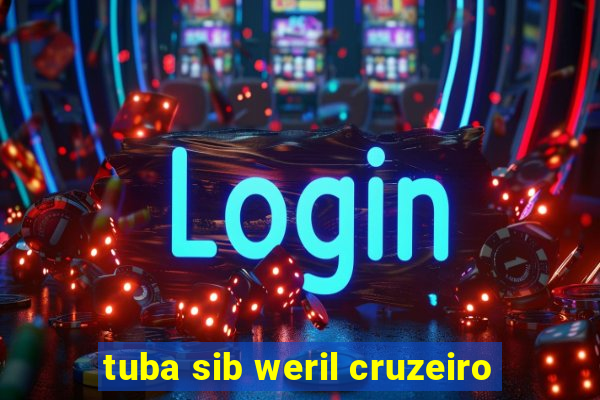 tuba sib weril cruzeiro