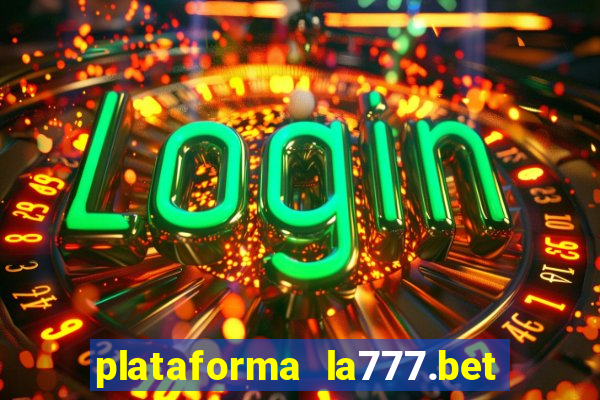 plataforma la777.bet é confiável