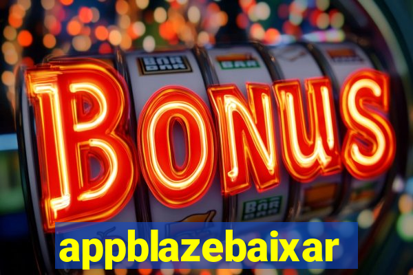 appblazebaixar