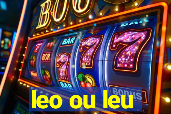 leo ou leu