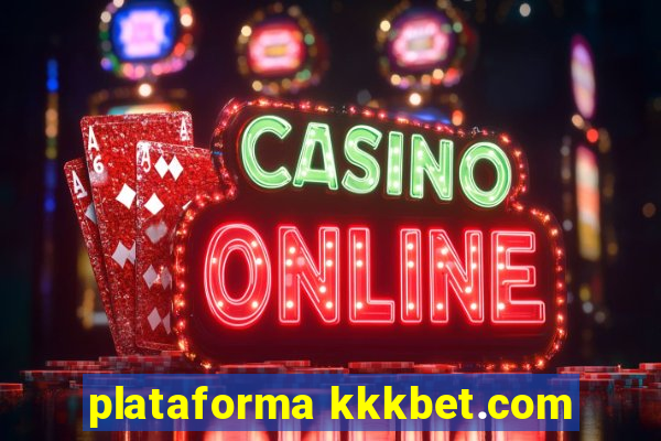 plataforma kkkbet.com