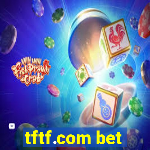 tftf.com bet