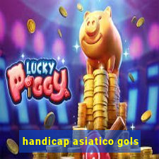 handicap asiatico gols