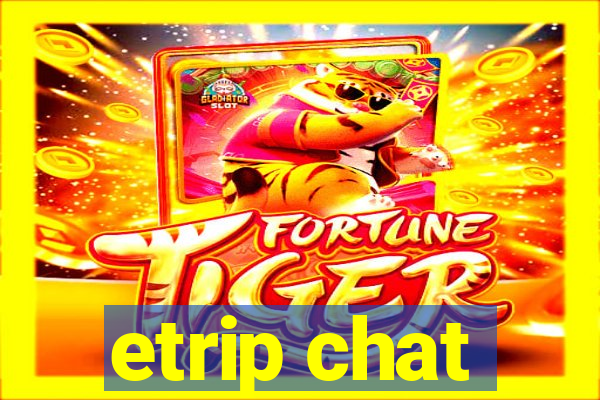 etrip chat