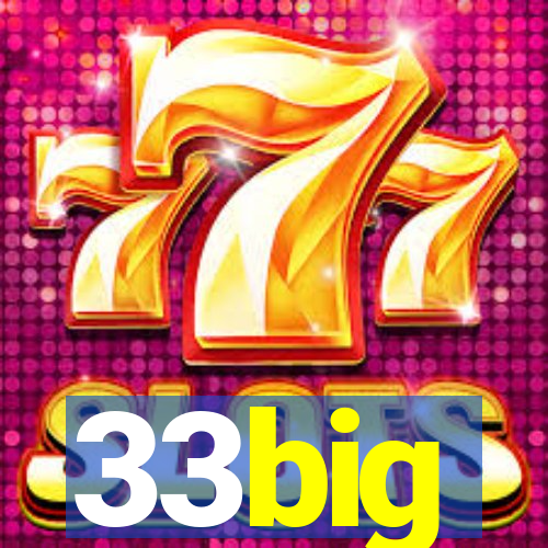 33big