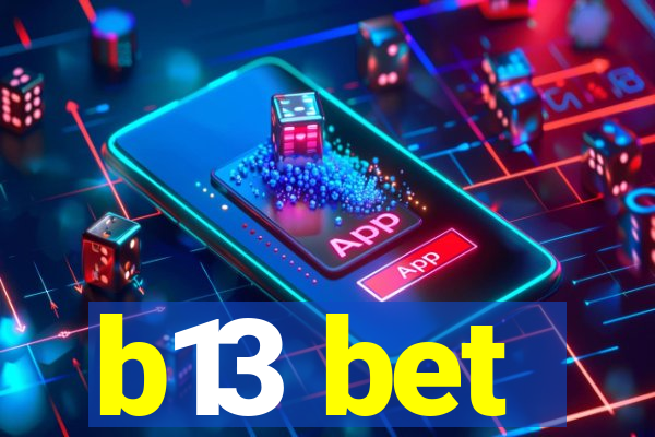 b13 bet