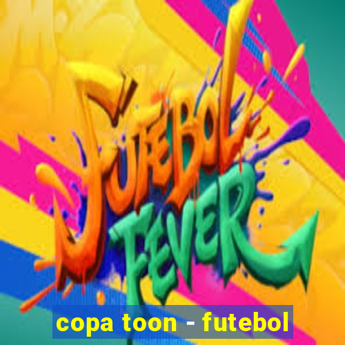 copa toon - futebol