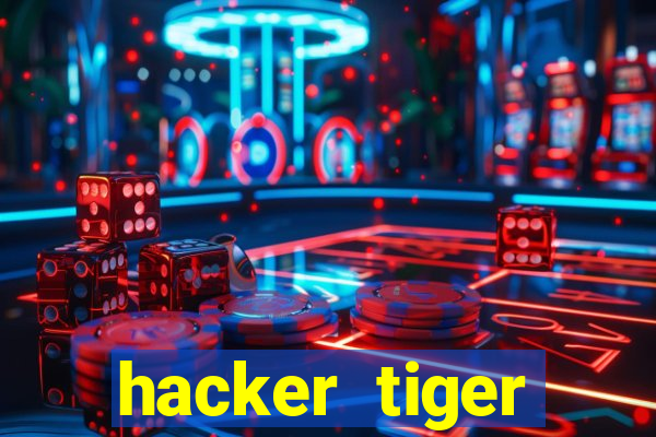 hacker tiger fortune gratis