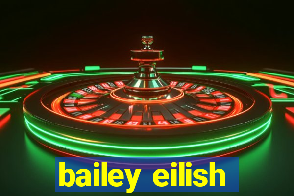 bailey eilish