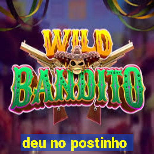 deu no postinho