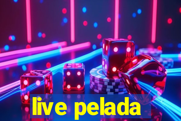 live pelada