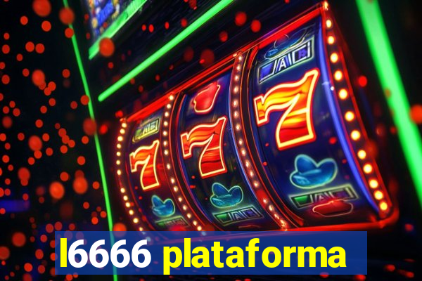 l6666 plataforma