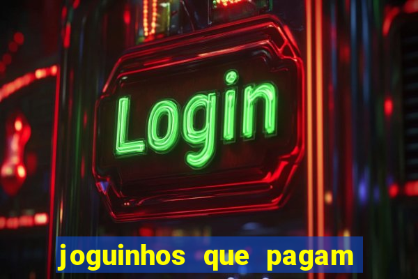 joguinhos que pagam para jogar