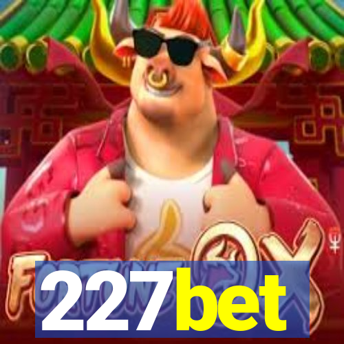 227bet