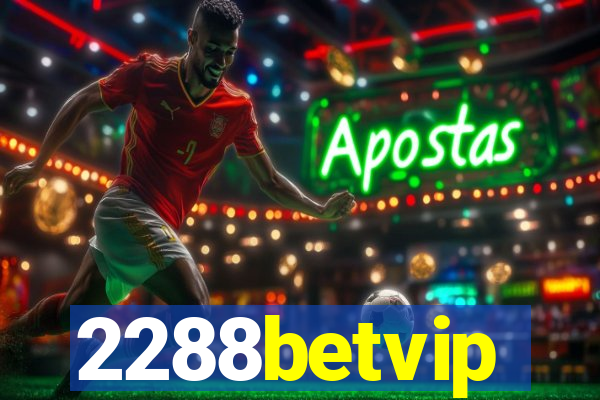 2288betvip