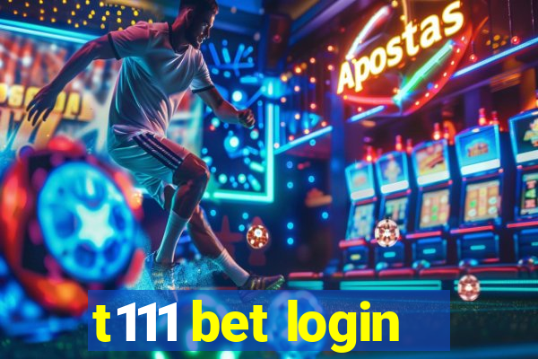 t111 bet login