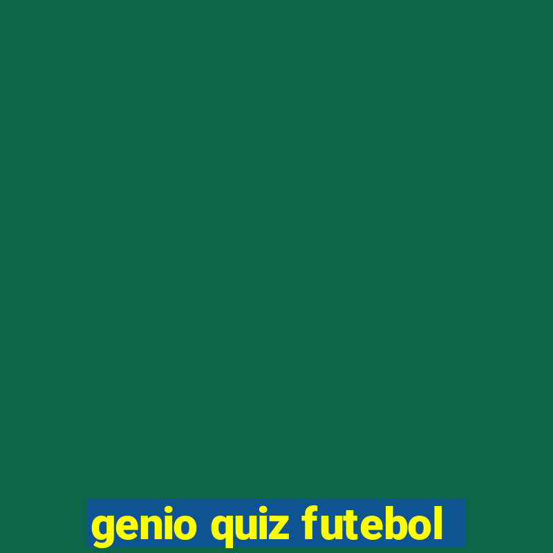 genio quiz futebol