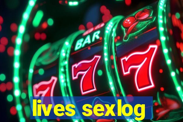 lives sexlog