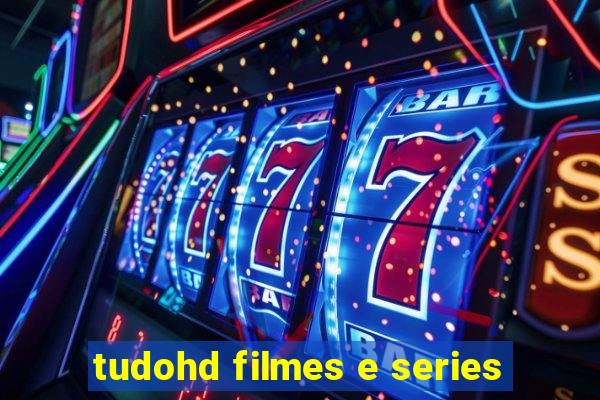 tudohd filmes e series