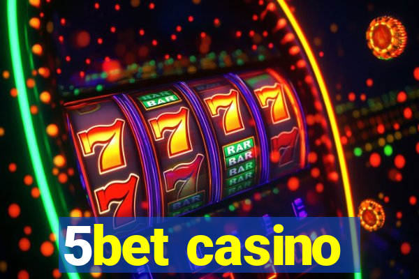 5bet casino