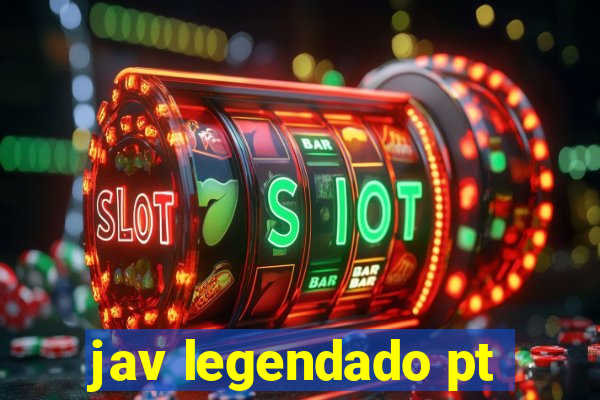 jav legendado pt