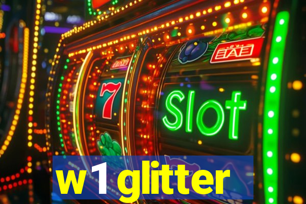 w1 glitter