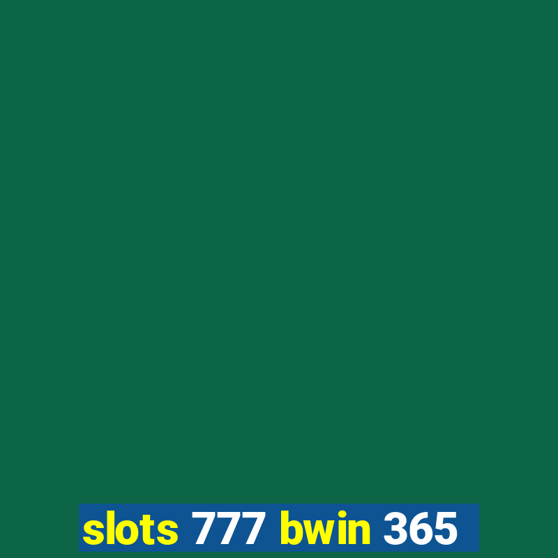 slots 777 bwin 365