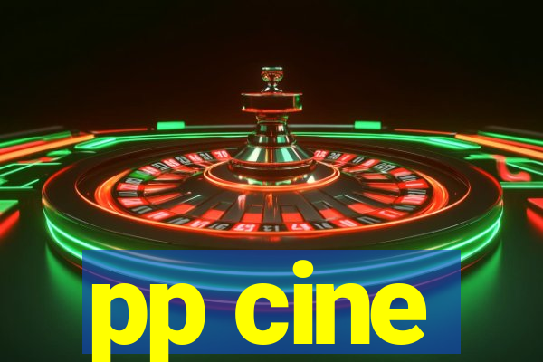 pp cine