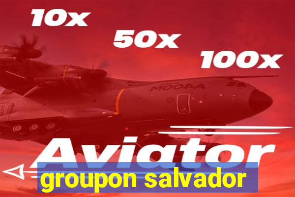 groupon salvador