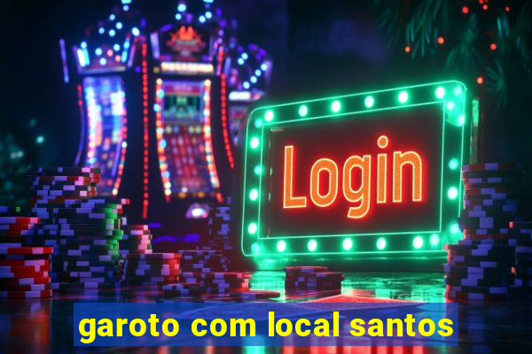 garoto com local santos