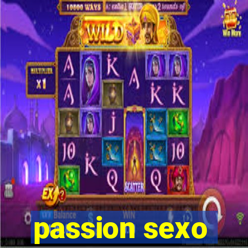 passion sexo