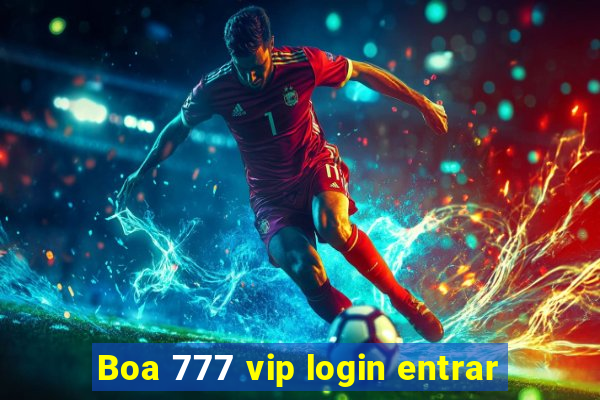 Boa 777 vip login entrar