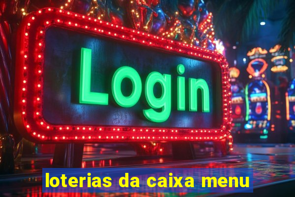 loterias da caixa menu