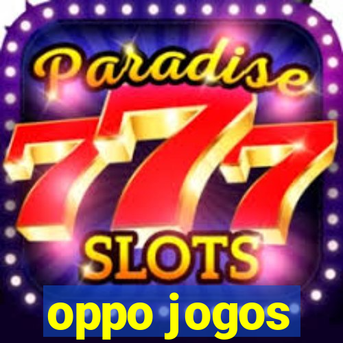 oppo jogos