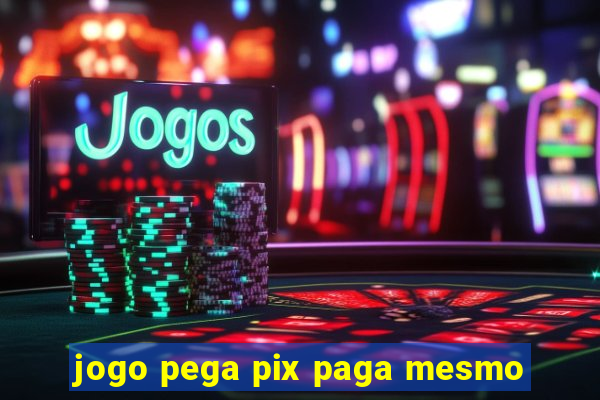 jogo pega pix paga mesmo