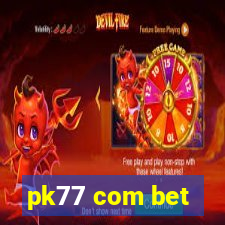 pk77 com bet