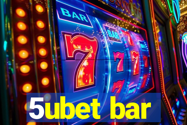 5ubet bar