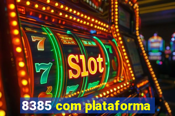 8385 com plataforma