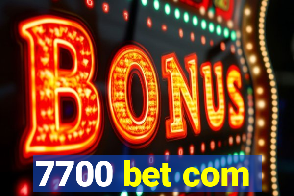 7700 bet com