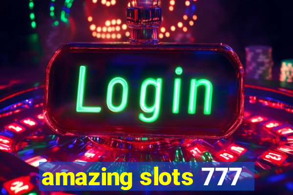 amazing slots 777