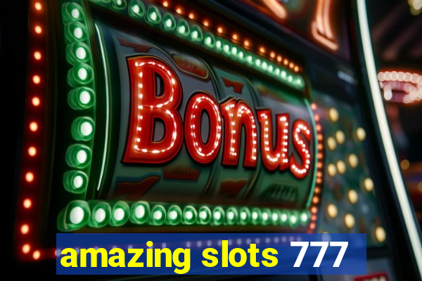 amazing slots 777