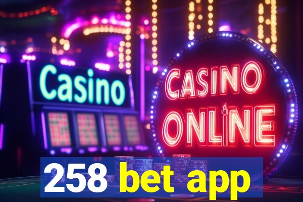 258 bet app