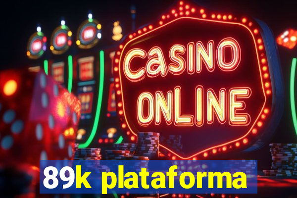 89k plataforma