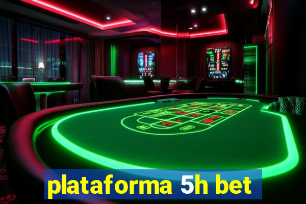 plataforma 5h bet