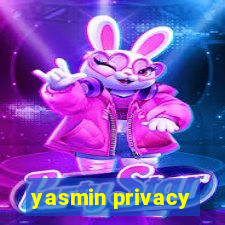 yasmin privacy