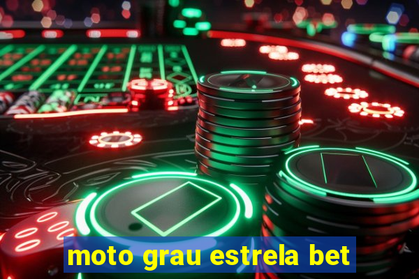 moto grau estrela bet