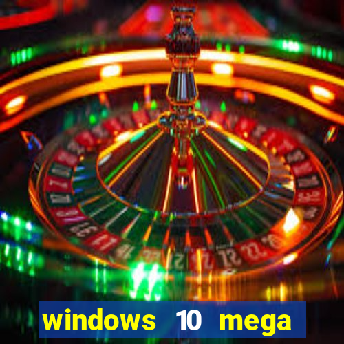 windows 10 mega lite download