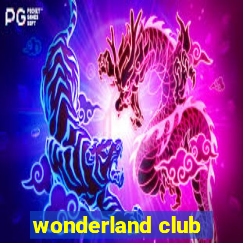 wonderland club