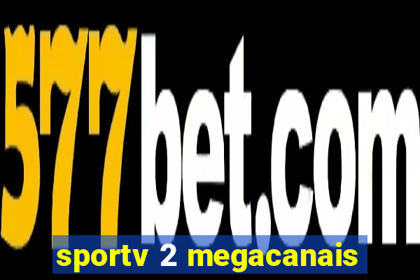 sportv 2 megacanais