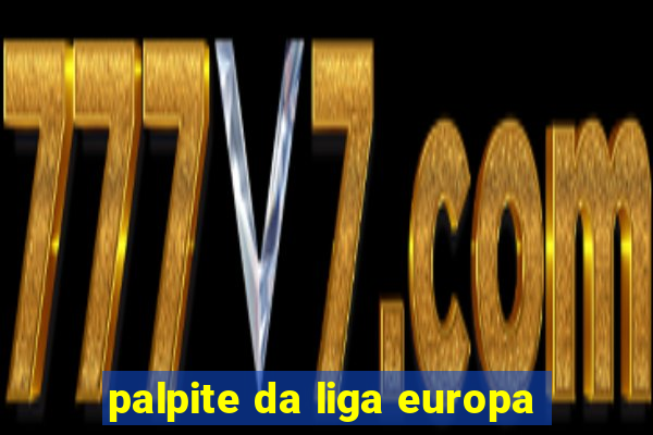 palpite da liga europa